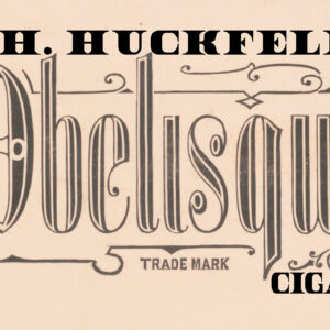 H Huckfeld Obelisque Cigars Label