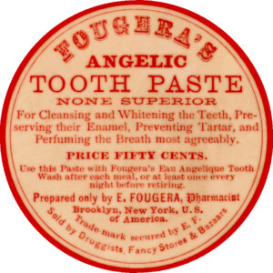Fougera's Angelic Tooth Paste None Superior for Cleansing Teeth and Perfuming Breath Most Agreeably Brooklyn NY Label