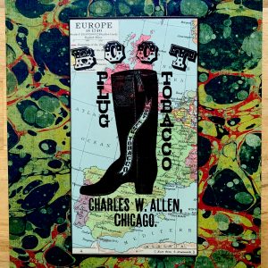 Charles W Allen Chicago Boot Plug Tobacco Advertisement on an Antique New School Atlas on Universal History Book Page 8 x 10" Folkart #SS337